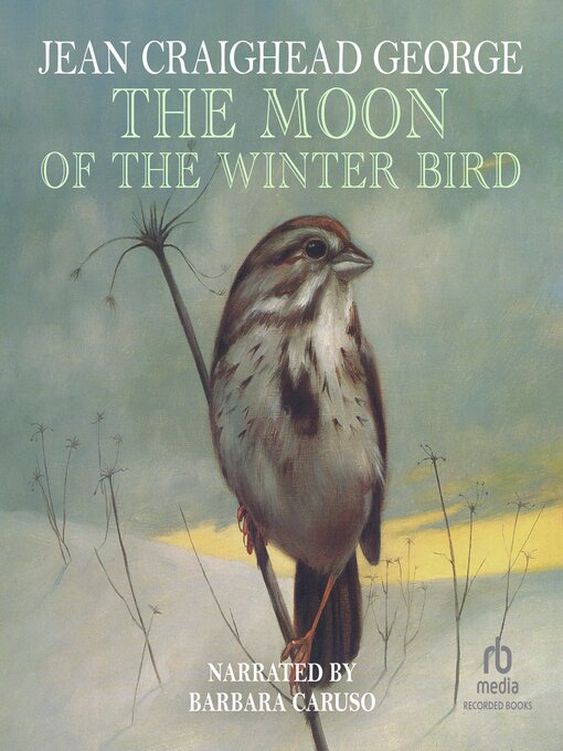 Title details for The Moon of the Winter Bird by Jean Craighead George - Wait list